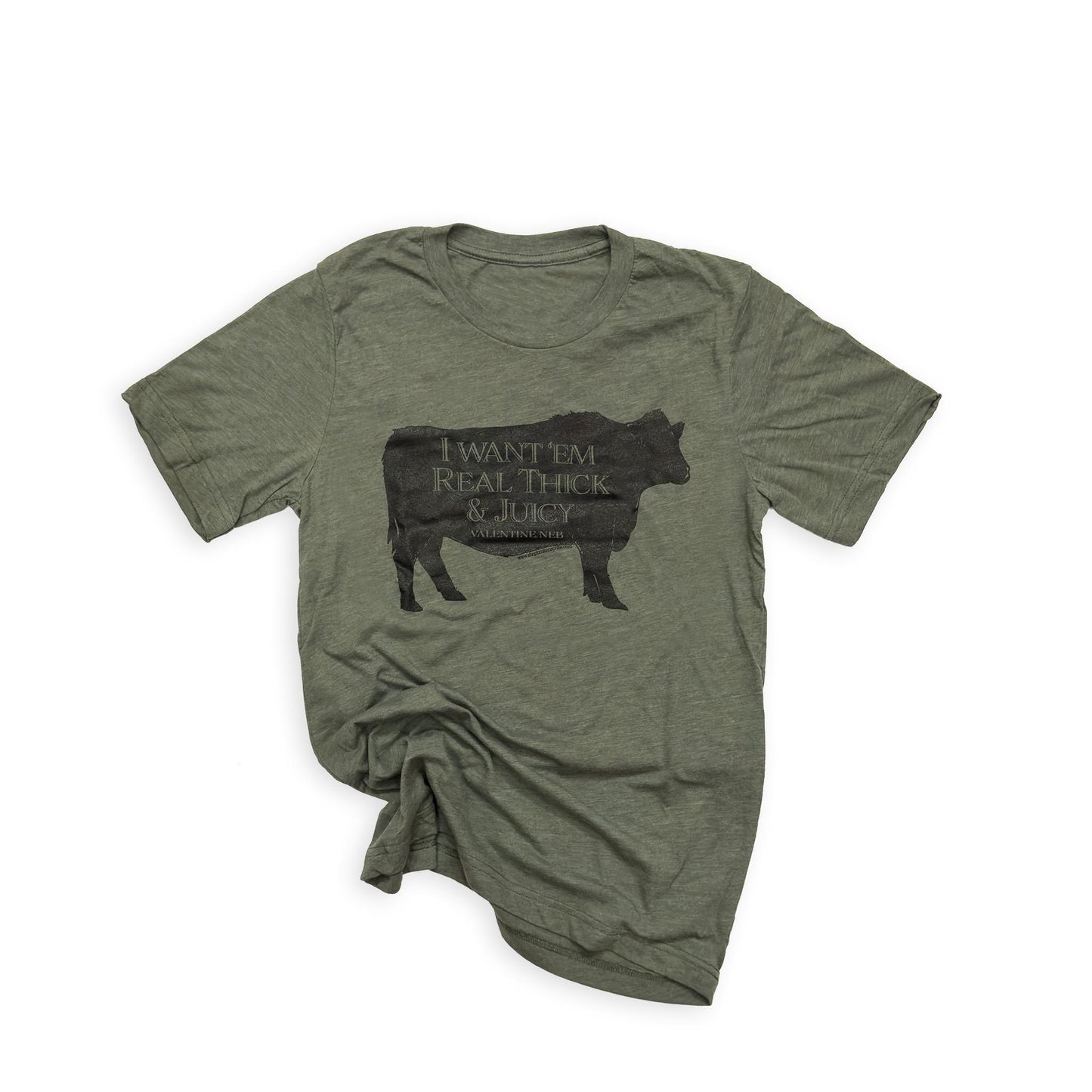 Military Green Triblend Sir Beef A Lot “I Want ‘Em Real Thick & Juicy” Angus Bull Valentine, Neb Graphic Tee