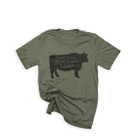 Military Green Triblend Sir Beef A Lot “I Want ‘Em Real Thick & Juicy” Angus Bull Valentine, Neb Graphic Tee