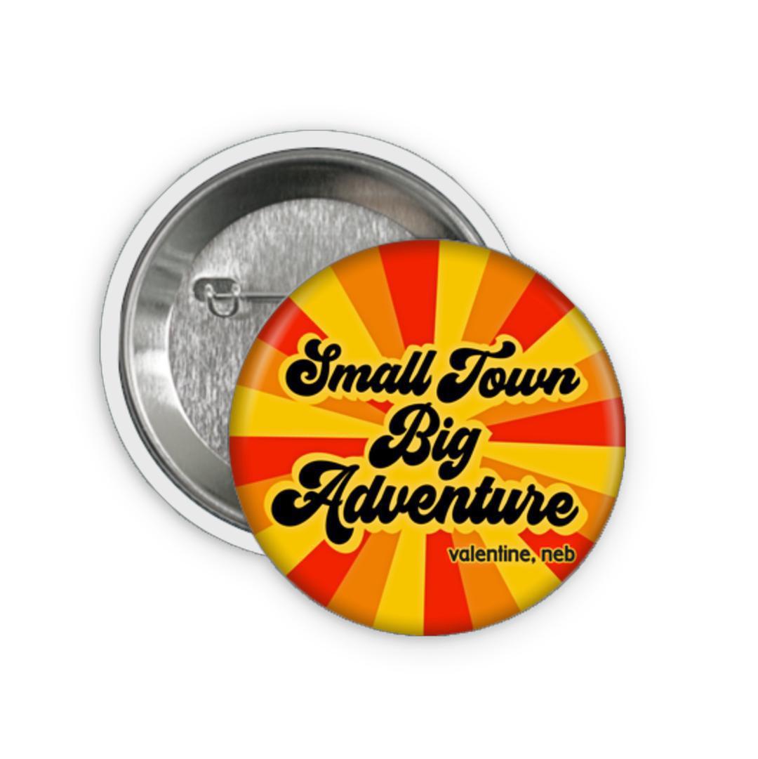 Valentine, Nebraska "Small Town. Big Adventure" Vintage Inspired Eco Button