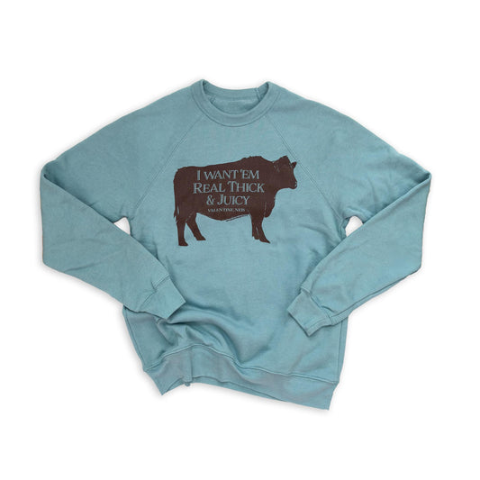 Stock Tank Blue Sir Beef A Lot “I Want ‘Em Real Thick & Juicy” Angus Bull Valentine, Neb Graphic Sponge Fleece Sweatshirt