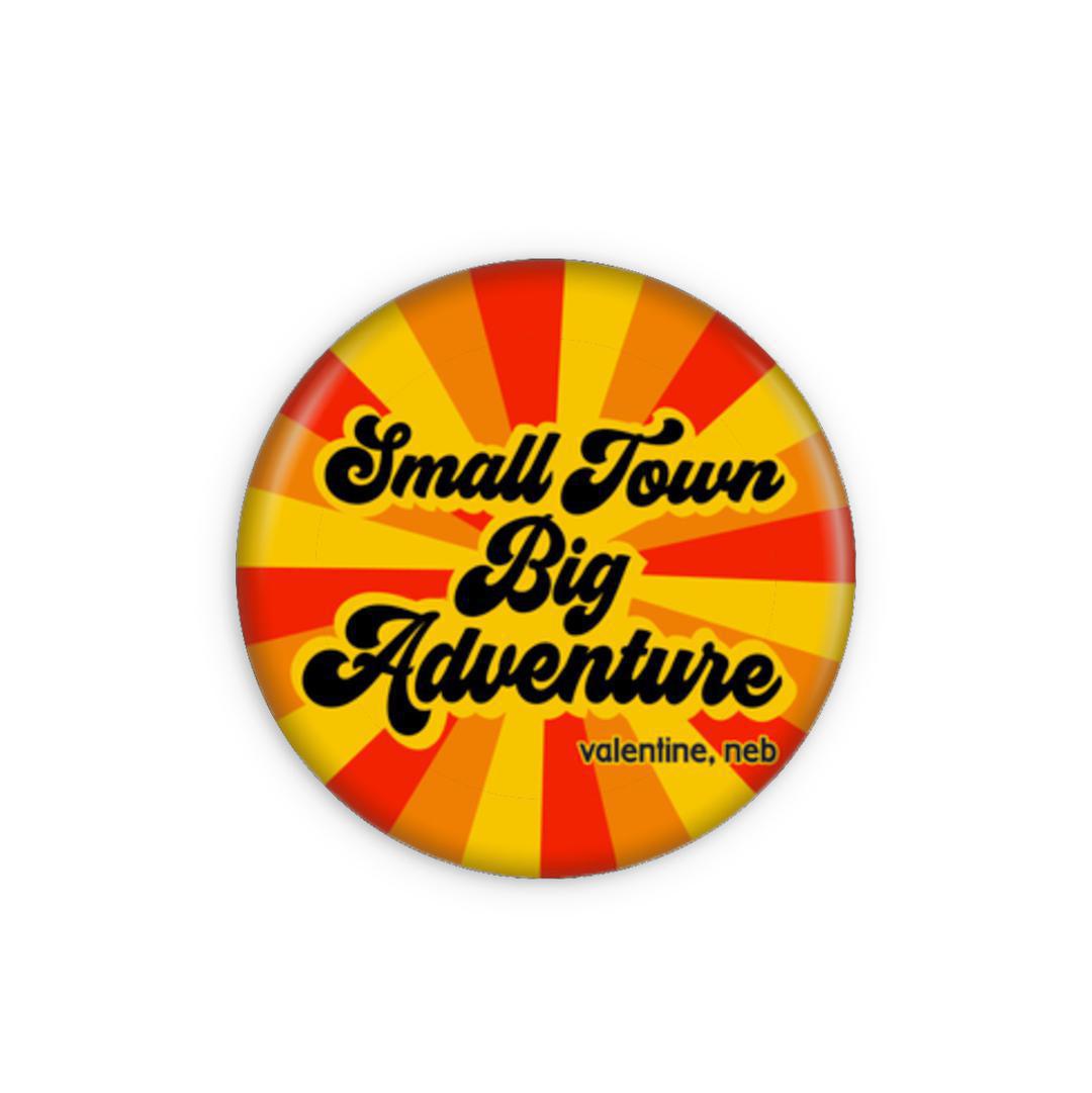 Valentine, Nebraska "Small Town. Big Adventure" Vintage Inspired Eco Button